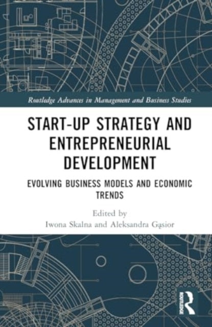 Start-Up Strategy and Entrepreneurial Development Evolving B