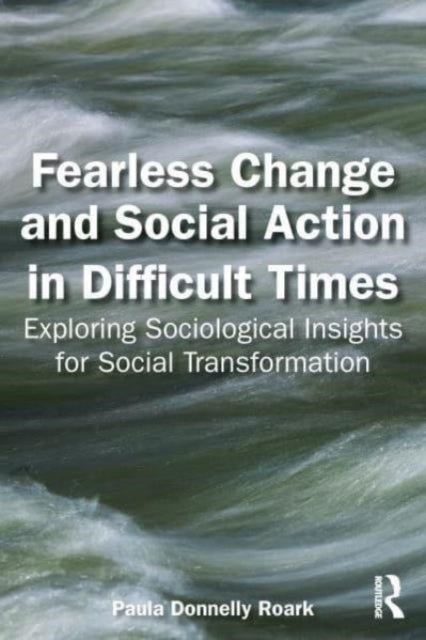 Fearless Change and Social Action In Difficult Times Explori