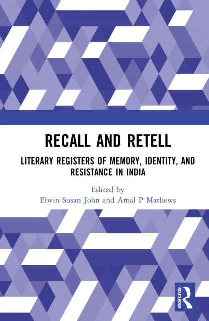Recall and Retell Literary Registers of Memory, Identity, An