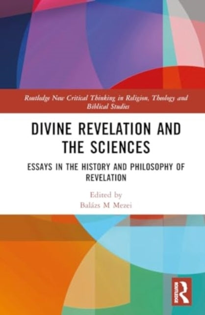 Divine Revelation and The Sciences Essays In The History and