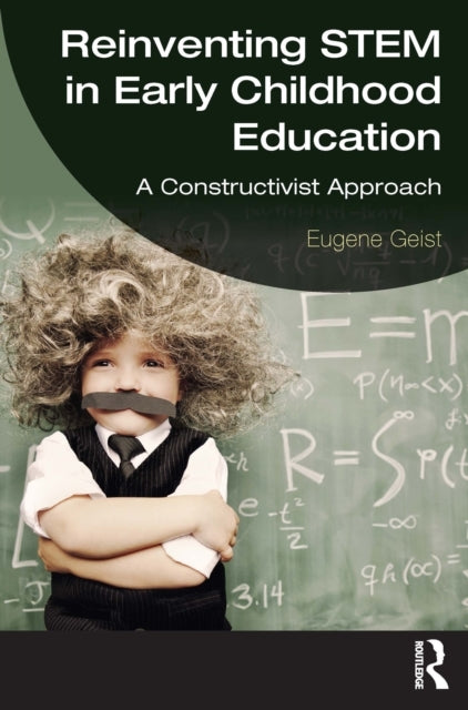 Reinventing Stem In Early Childhood Education A Constructivi