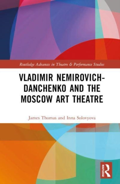 Vladimir Nemirovich-Danchenko and The Moscow Art Theatre