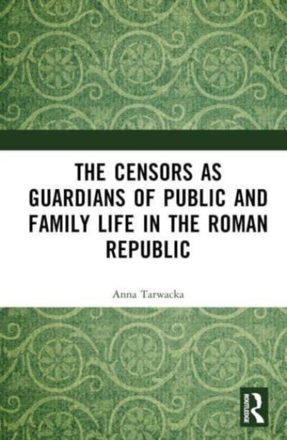 The Censors As Guardians of Public and Family Life In The Ro