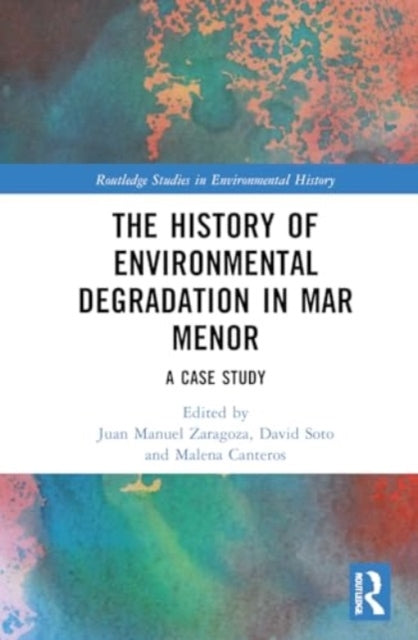 The History of Environmental Degradation In Mar Menor A Case