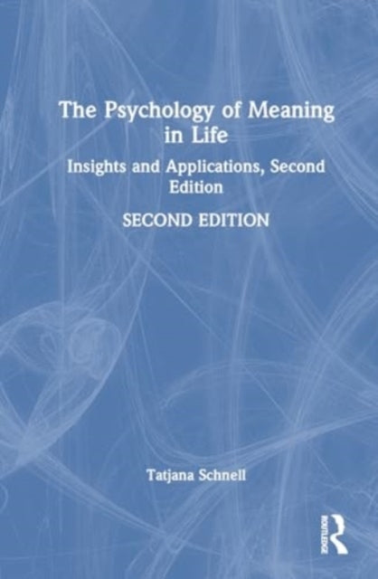 The Psychology Of Meaning In Life Insights And Applications,