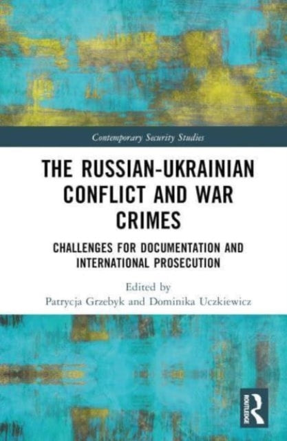 The Russian-Ukrainian Conflict and War Crimes Challenges For