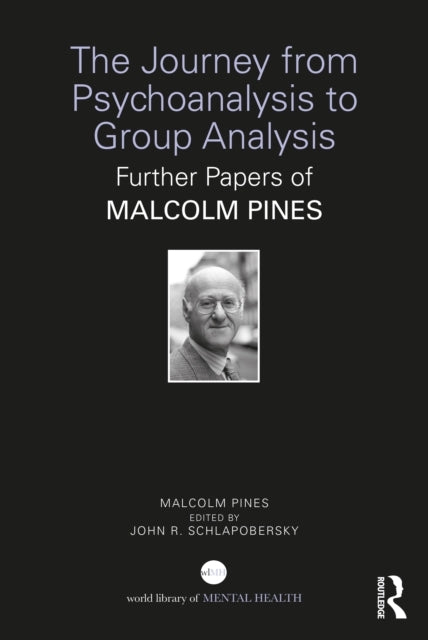 The Journey From Psychoanalysis To Group Analysis Further Pa