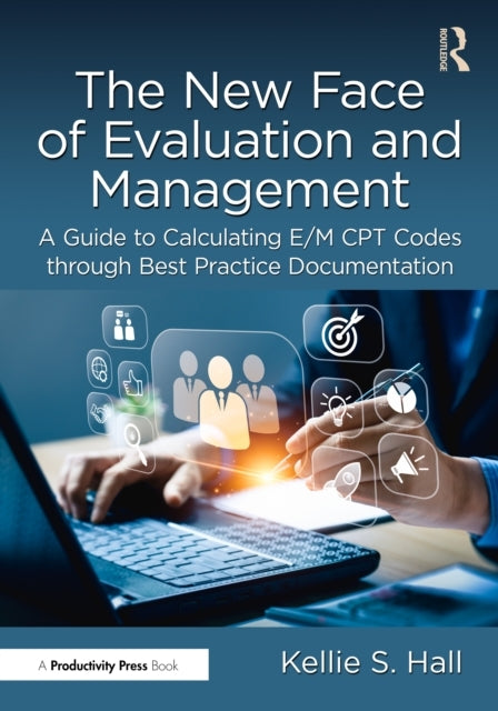 The New Face of Evaluation and Management A Guide To Calcula
