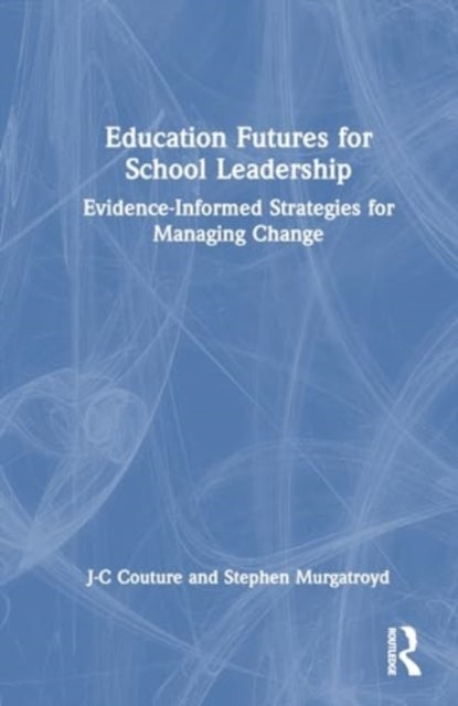 Education Futures For School Leadership Evidence-Informed St