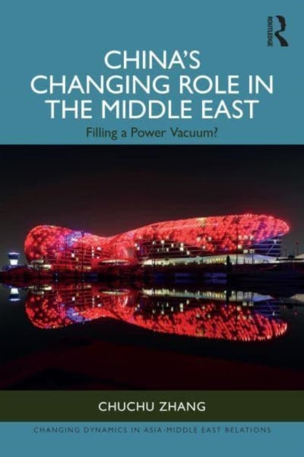 China’S Changing Role In The Middle East Filling A Power Vac