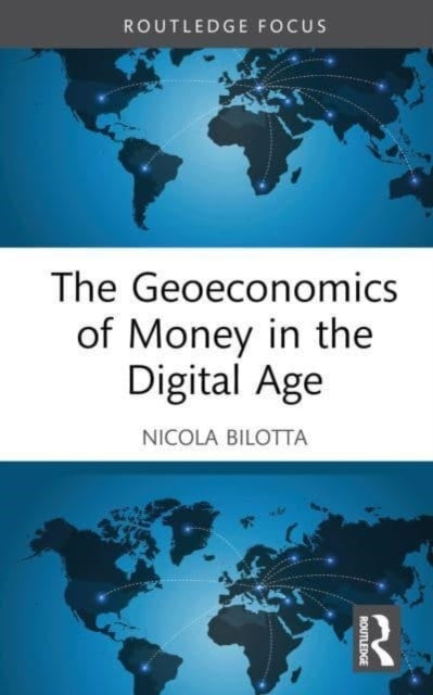 The Geoeconomics of Money In The Digital Age
