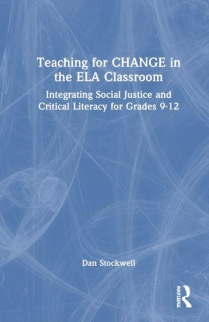 Teaching For Change In The Ela Classroom Integrating Social