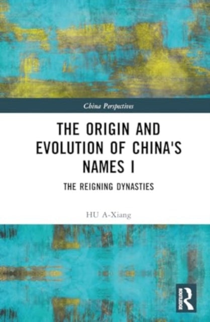 The Origin and Evolution of China's Names I The Reigning Dyn