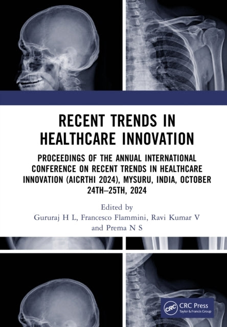 Recent Trends In Healthcare Innovation Proceedings of The An