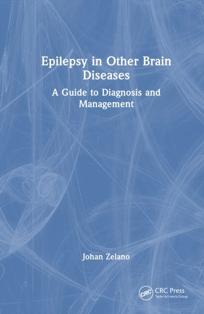 Epilepsy In Other Brain Diseases A Guide To Diagnosis and Ma