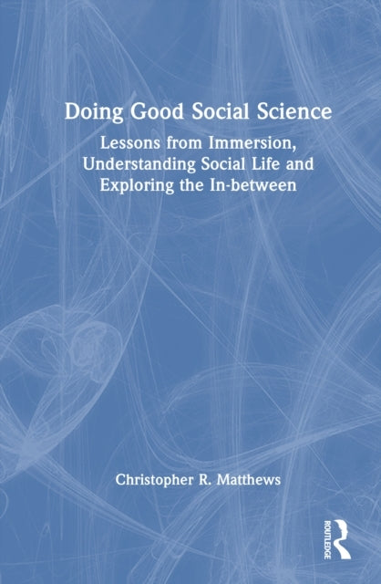 Doing Good Social Science Lessons From Immersion, Understand