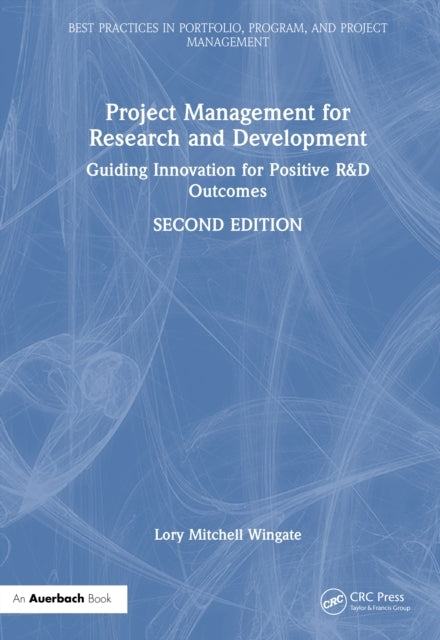 Project Management For Research and Development Guiding Inno