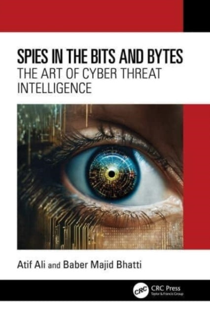 Spies In The Bits and Bytes The Art of Cyber Threat Intellig