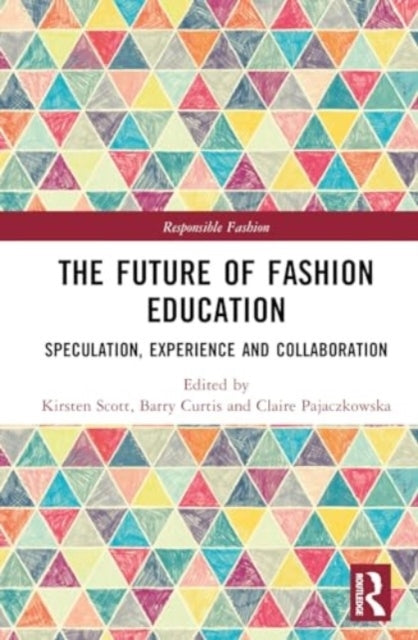 The Future of Fashion Education Speculation, Experience and