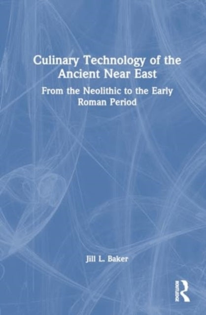 Culinary Technology of The Ancient Near East From The Neolit
