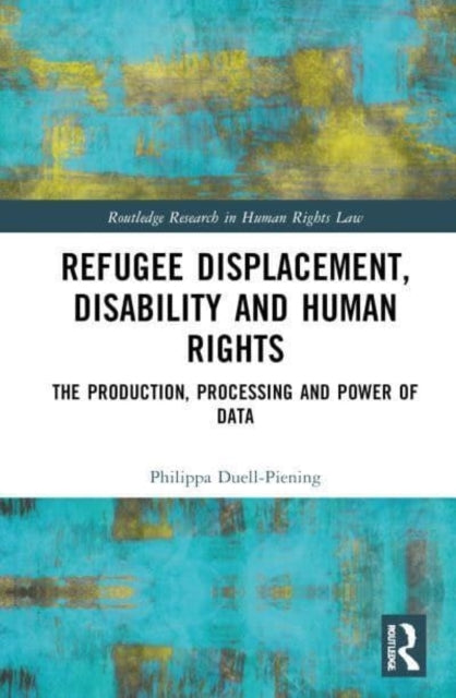 Refugee Displacement, Disability And Human Rights The Produc