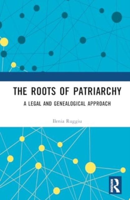 The Roots of Patriarchy A Legal and Genealogical Approach