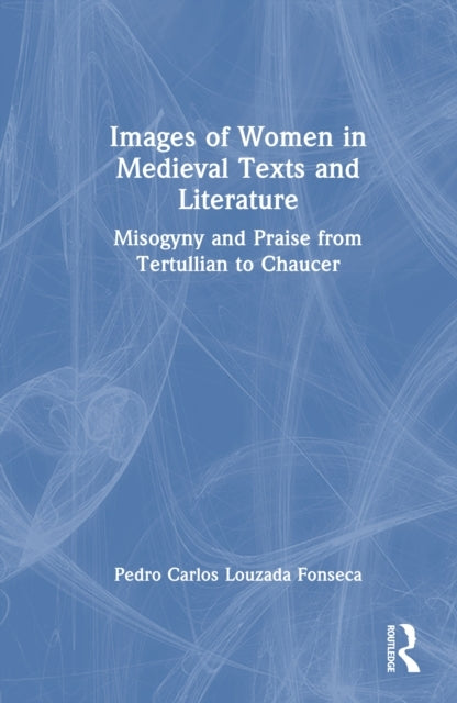Images of Women In Medieval Texts and Literature Misogyny An