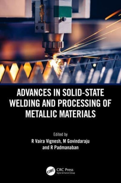 Advances In Solid-State Welding and Processing of Metallic M