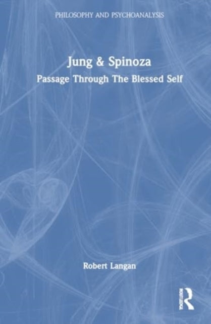 Jung And Spinoza Passage Through The Blessed Self