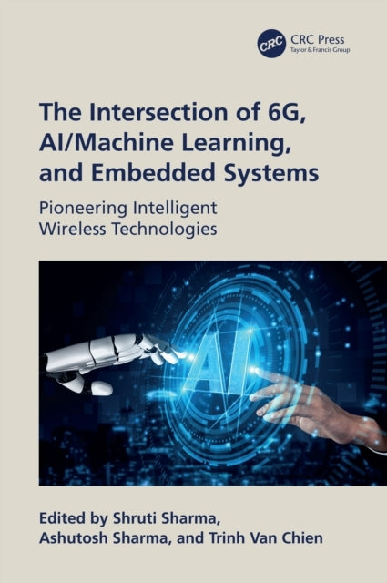 The Intersection Of 6G, Ai/Machine Learning, And Embedded Sy