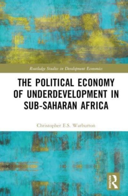 The Political Economy of Underdevelopment In Sub-Saharan Afr