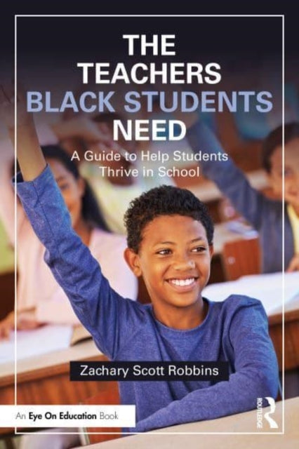 The Teachers Black Students Need A Guide To Help Students Th
