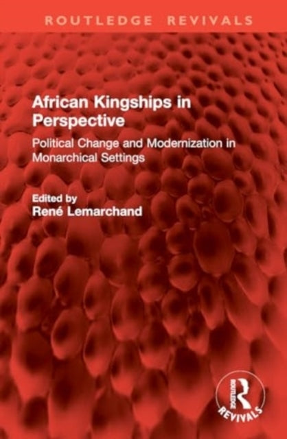 African Kingships In Perspective Political Change and Modern