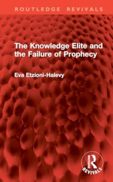 The Knowledge Elite and The Failure of Prophecy
