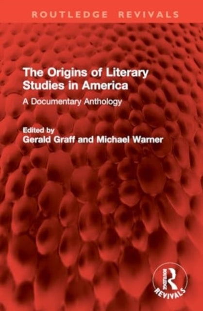The Origins of Literary Studies In America A Documentary Ant