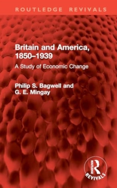 Britain and America, 1850–1939 A Study of Economic Change