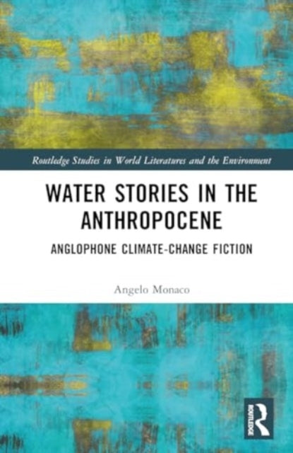 Water Stories In The Anthropocene Anglophone Climate-Change