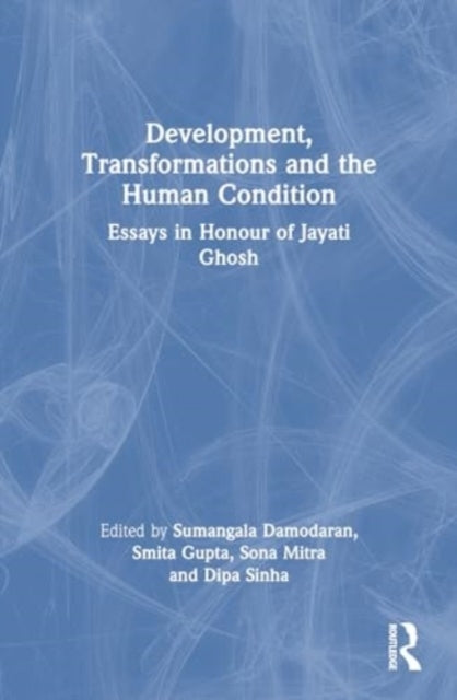 Development, Transformations and The Human Condition Essays