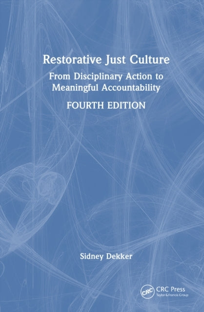Restorative Just Culture From Disciplinary Action To Meaning