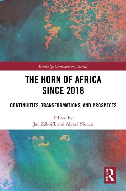 The Horn of Africa Since 2018 Continuities, Transformations,