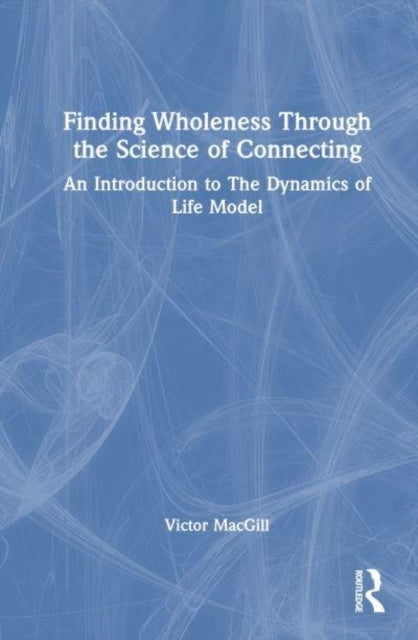 Finding Wholeness Through The Science Of Connecting An Intro