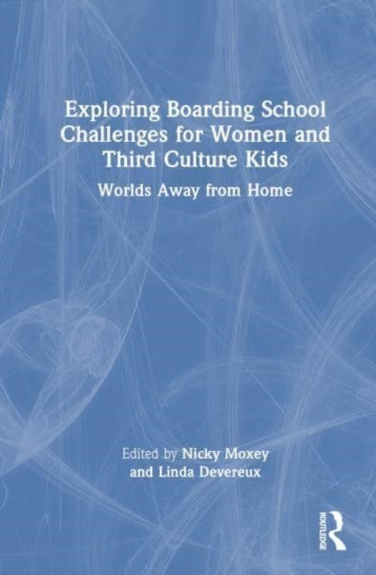 Exploring Boarding School Challenges For Women and Third Cul