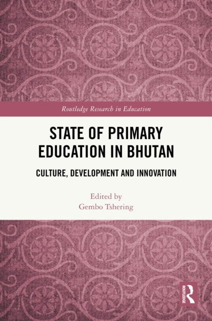 State of Primary Education In Bhutan Culture, Development An