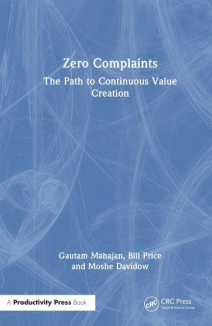 Zero Complaints The Path To Continuous Value Creation