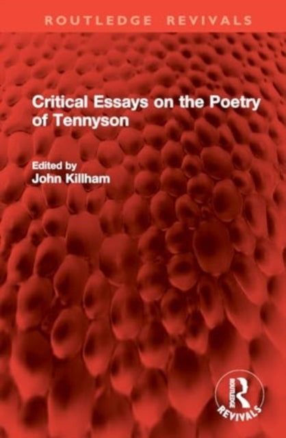 Critical Essays On The Poetry of Tennyson