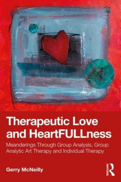 Therapeutic Love and Heartfullness Meanderings Through Group