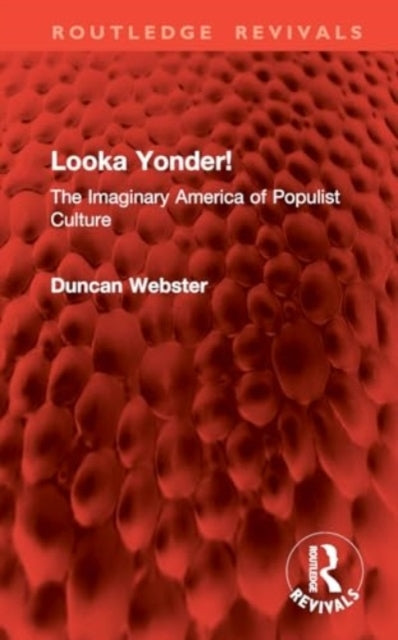 Looka Yonder! The Imaginary America of Populist Culture