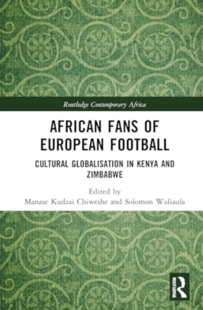 African Fans of European Football Cultural Globalisation In