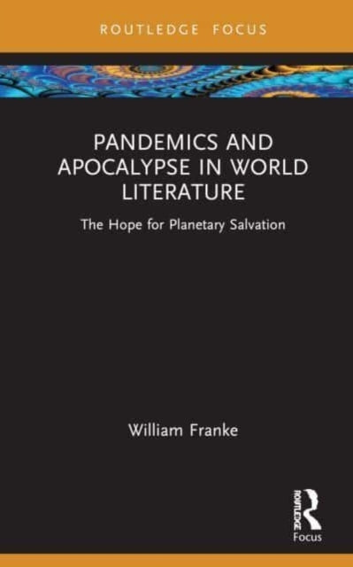 Pandemics And Apocalypse In World Literature The Hope For Pl