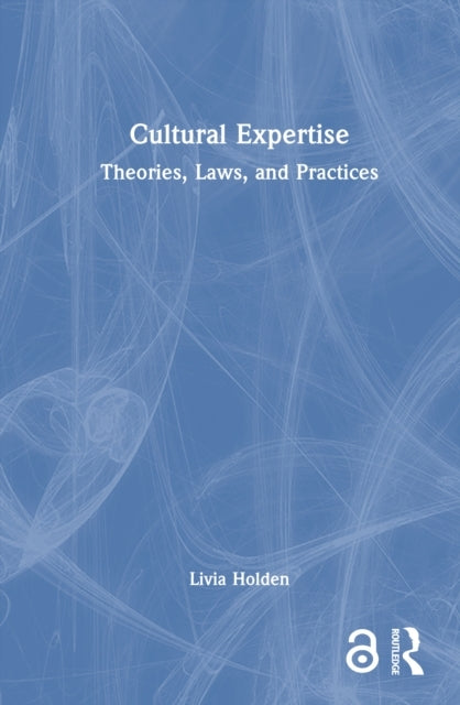 Cultural Expertise Theories, Laws, and Practices